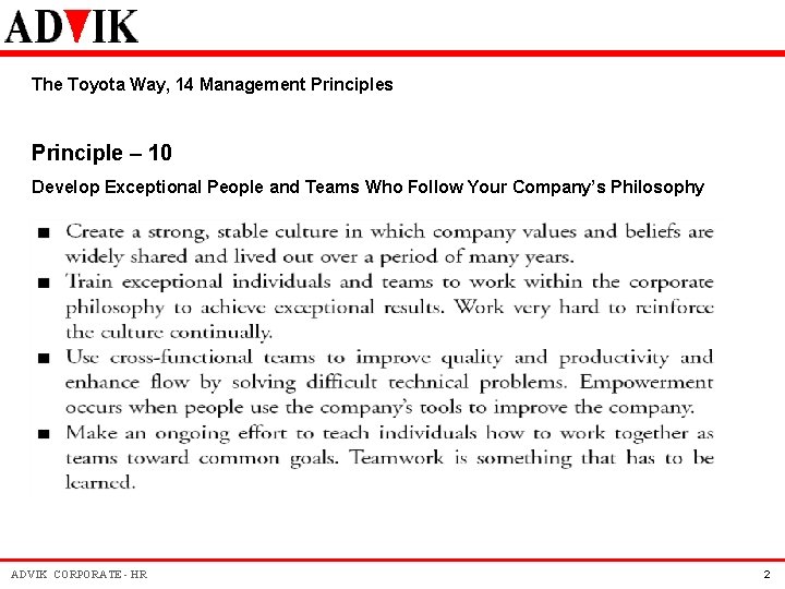 The Toyota Way, 14 Management Principles Principle – 10 Develop Exceptional People and Teams The Toyota Way, 14 Management Principles Principle – 10 Develop Exceptional People and Teams