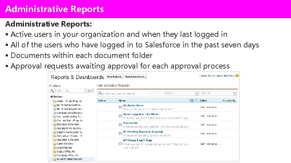 Administrative Reports: § Active users in your organization and when they last logged in
