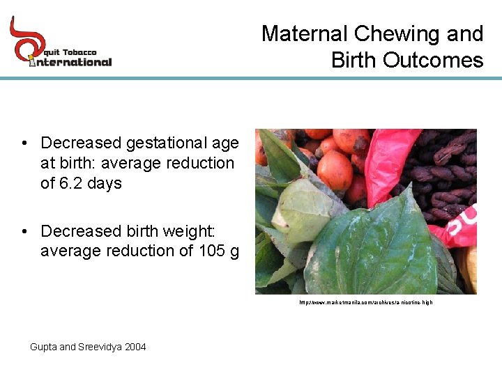 Maternal Chewing and Birth Outcomes • Decreased gestational age at birth: average reduction of