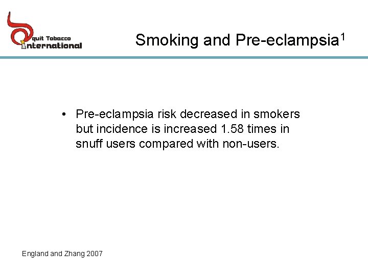 Smoking and Pre-eclampsia 1 • Pre-eclampsia risk decreased in smokers but incidence is increased