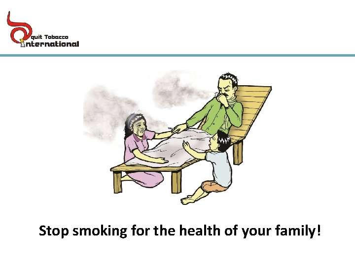 Stop smoking for the health of your family! 