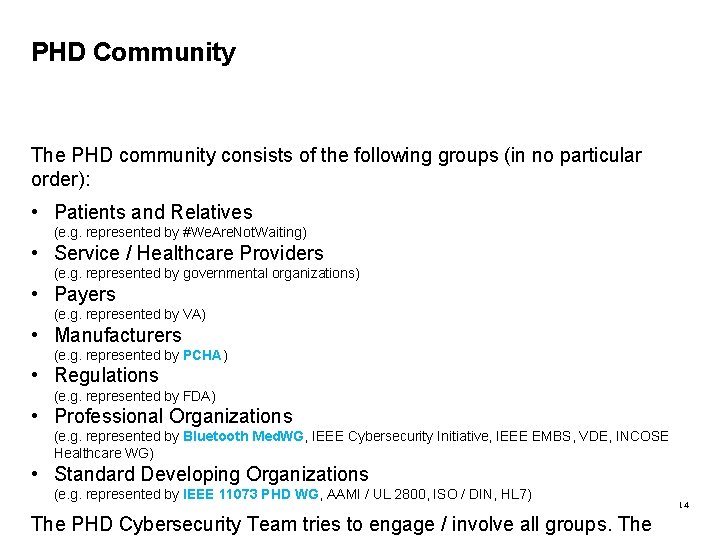 PHD Community The PHD community consists of the following groups (in no particular order):