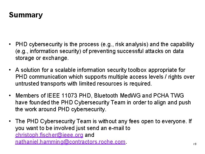 Summary • PHD cybersecurity is the process (e. g. , risk analysis) and the