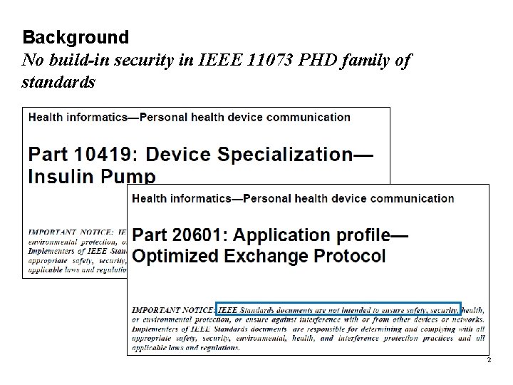Background No build-in security in IEEE 11073 PHD family of standards 2 