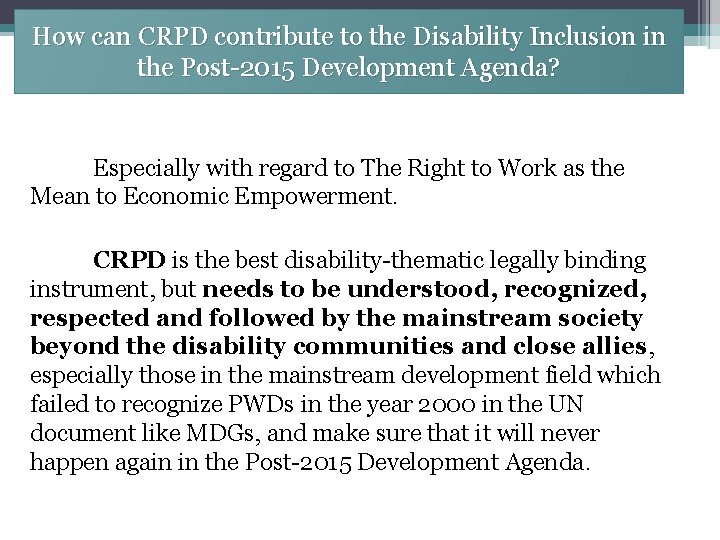 How can CRPD contribute to the Disability Inclusion in the Post-2015 Development Agenda? Especially