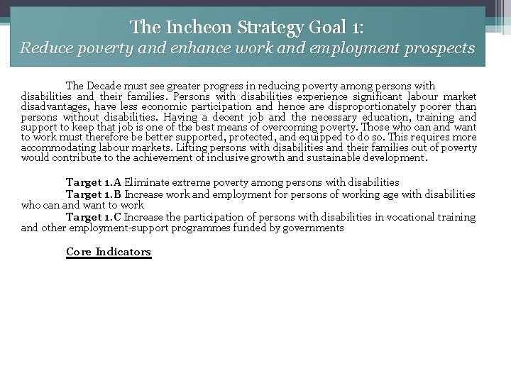 The Incheon Strategy Goal 1: Reduce poverty and enhance work and employment prospects The