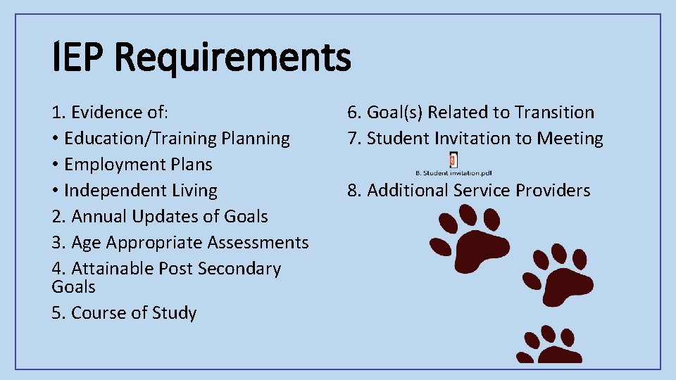 IEP Requirements 1. Evidence of: • Education/Training Planning • Employment Plans • Independent Living