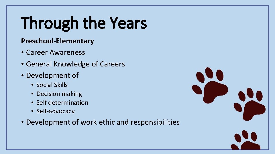 Through the Years Preschool-Elementary • Career Awareness • General Knowledge of Careers • Development