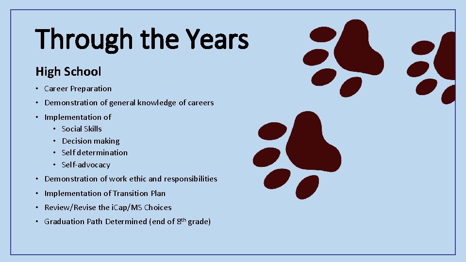 Through the Years High School • Career Preparation • Demonstration of general knowledge of
