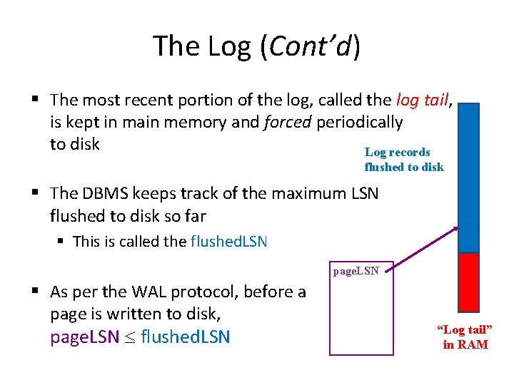 The Log (Cont’d) § The most recent portion of the log, called the log The Log (Cont’d) § The most recent portion of the log, called the log