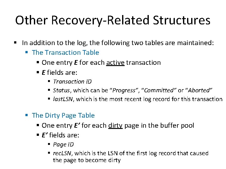Other Recovery-Related Structures § In addition to the log, the following two tables are Other Recovery-Related Structures § In addition to the log, the following two tables are
