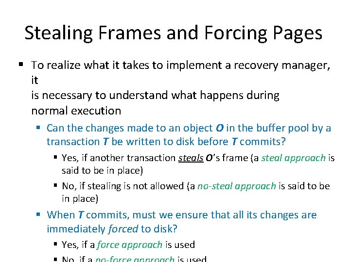 Stealing Frames and Forcing Pages § To realize what it takes to implement a Stealing Frames and Forcing Pages § To realize what it takes to implement a