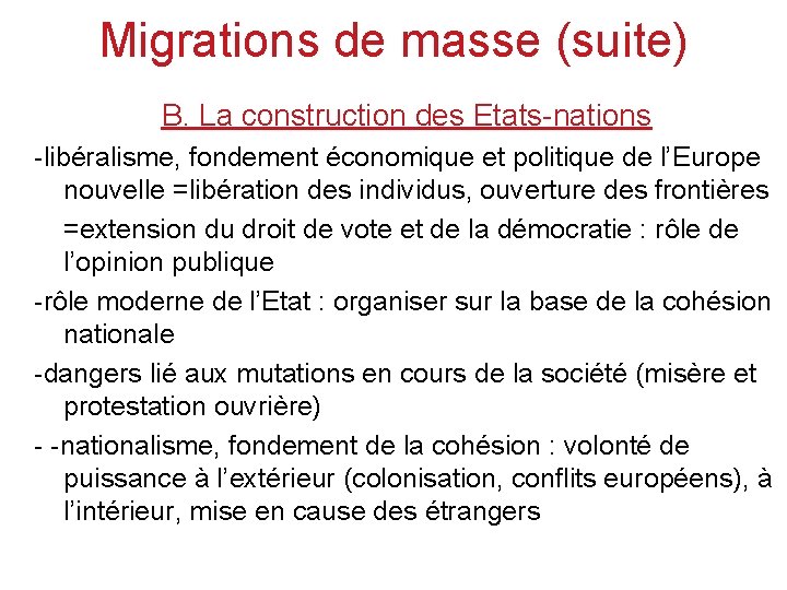 Migrations de masse (suite) B. La construction des Etats-nations -libéralisme, fondement économique et politique