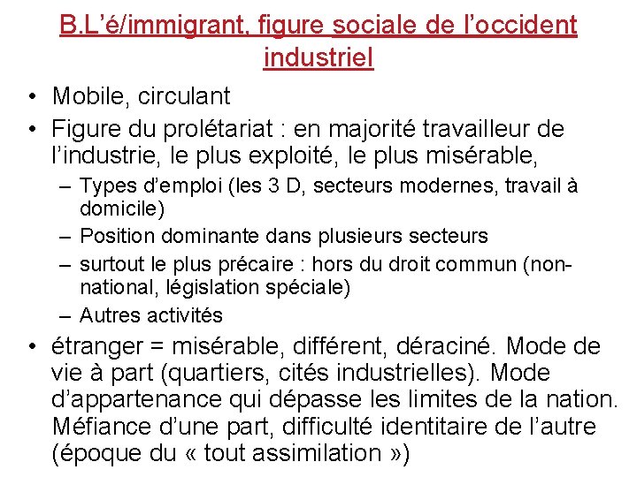 B. L’é/immigrant, figure sociale de l’occident industriel • Mobile, circulant • Figure du prolétariat