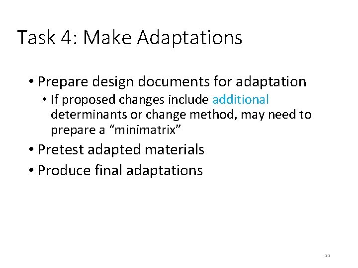 Task 4: Make Adaptations • Prepare design documents for adaptation • If proposed changes