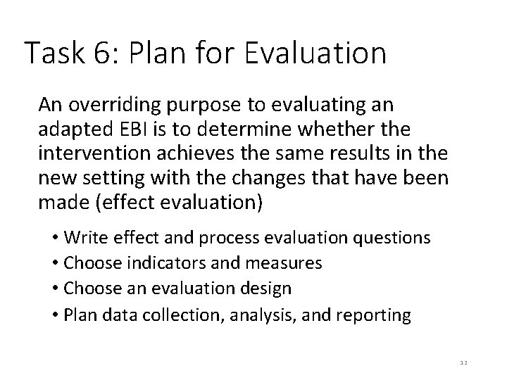 Task 6: Plan for Evaluation An overriding purpose to evaluating an adapted EBI is