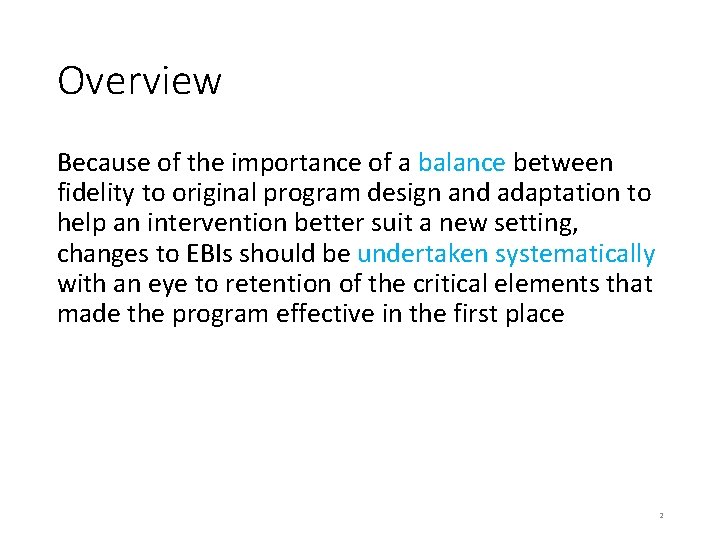 Overview Because of the importance of a balance between fidelity to original program design