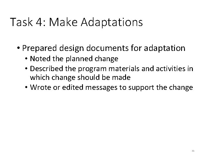 Task 4: Make Adaptations • Prepared design documents for adaptation • Noted the planned