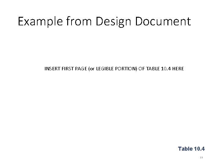 Example from Design Document INSERT FIRST PAGE (or LEGIBLE PORTION) OF TABLE 10. 4