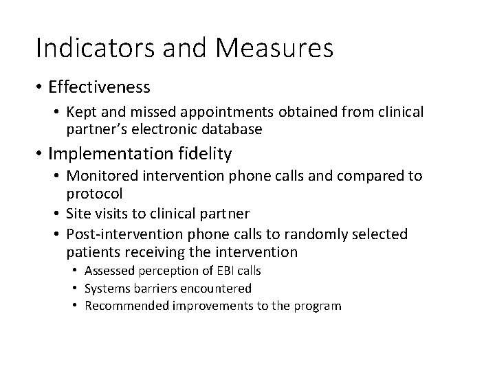 Indicators and Measures • Effectiveness • Kept and missed appointments obtained from clinical partner’s