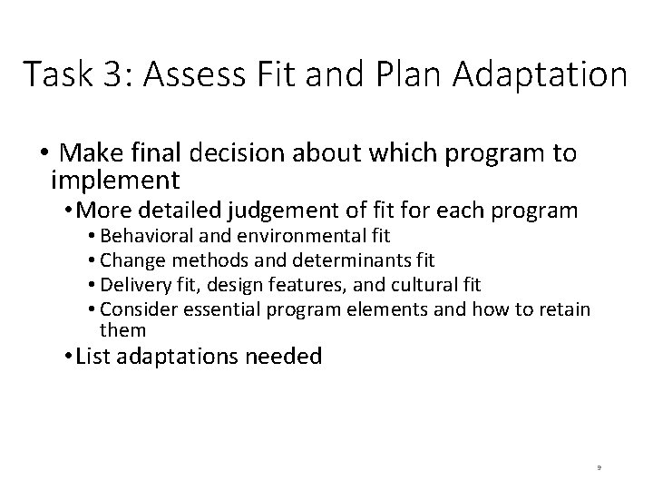 Task 3: Assess Fit and Plan Adaptation • Make final decision about which program