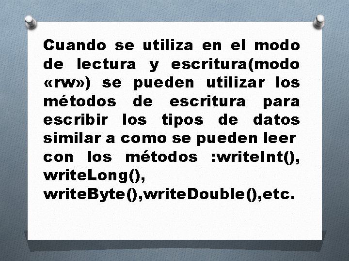 Cuando se utiliza en el modo de lectura y escritura(modo «rw» ) se pueden