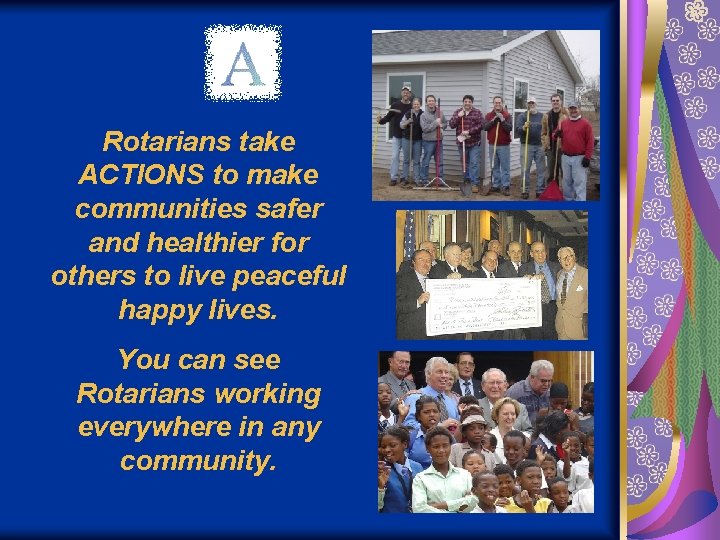 Rotarians take ACTIONS to make communities safer and healthier for others to live peaceful