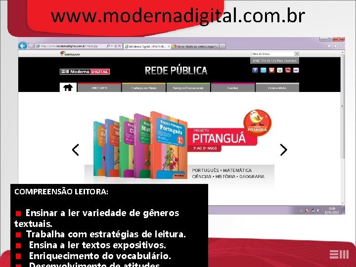 www. modernadigital. com. br COMPREENSÃO LEITORA: Ensinar a ler variedade de gêneros textuais. Trabalha