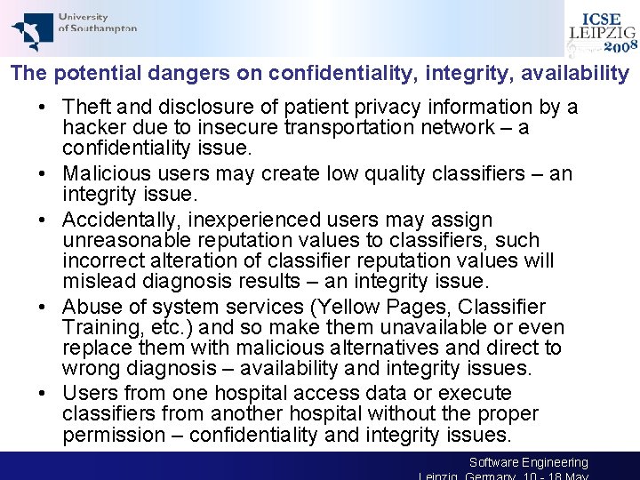 The potential dangers on confidentiality, integrity, availability 12 • Theft and disclosure of patient