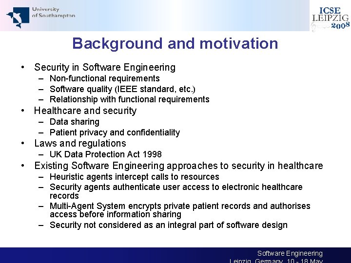 Background and motivation • Security in Software Engineering – Non-functional requirements – Software quality