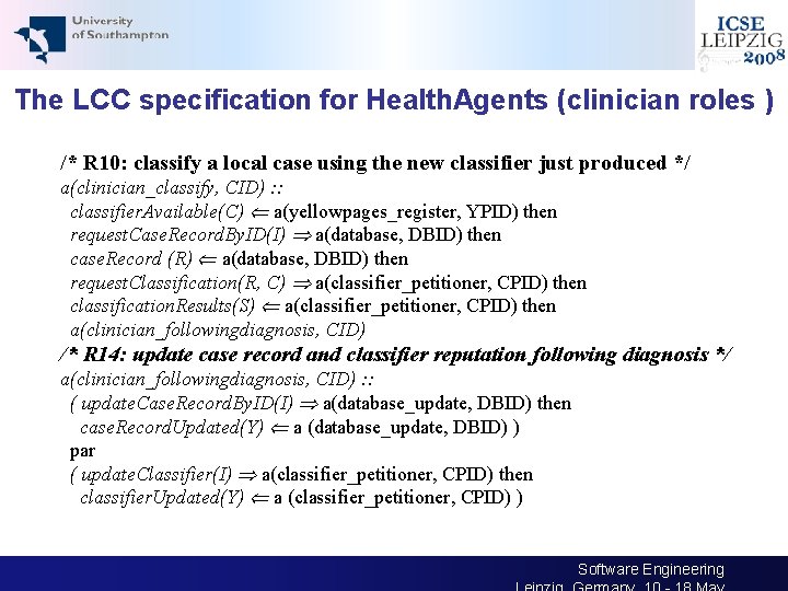 The LCC specification for Health. Agents (clinician roles ) /* R 10: classify a