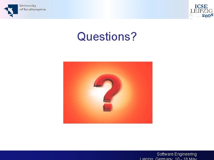 Questions? 27 30 th International Conference on Software Engineering 