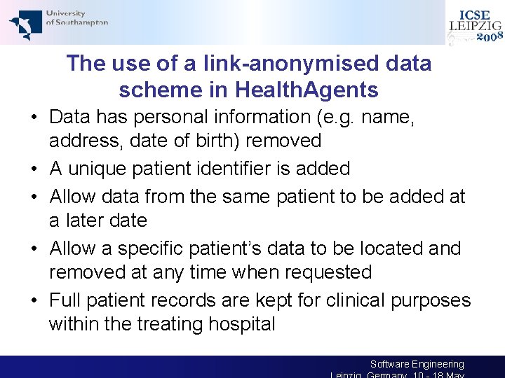 The use of a link-anonymised data scheme in Health. Agents • Data has personal