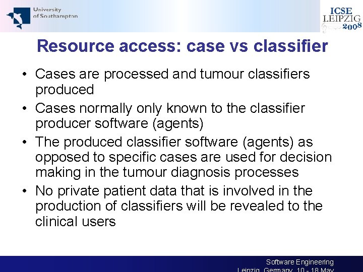 Resource access: case vs classifier • Cases are processed and tumour classifiers produced •
