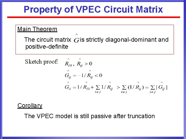 Property of VPEC Circuit Matrix Main Theorem The circuit matrix positive-definite is strictly diagonal-dominant