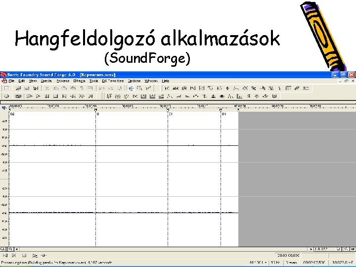 Hangfeldolgozó alkalmazások (Sound. Forge) 