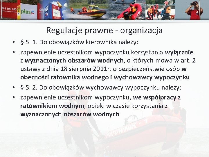 Regulacje prawne - organizacja • § 5. 1. Do obowiązków kierownika należy: • zapewnienie