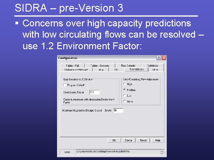 SIDRA – pre-Version 3 § Concerns over high capacity predictions with low circulating flows