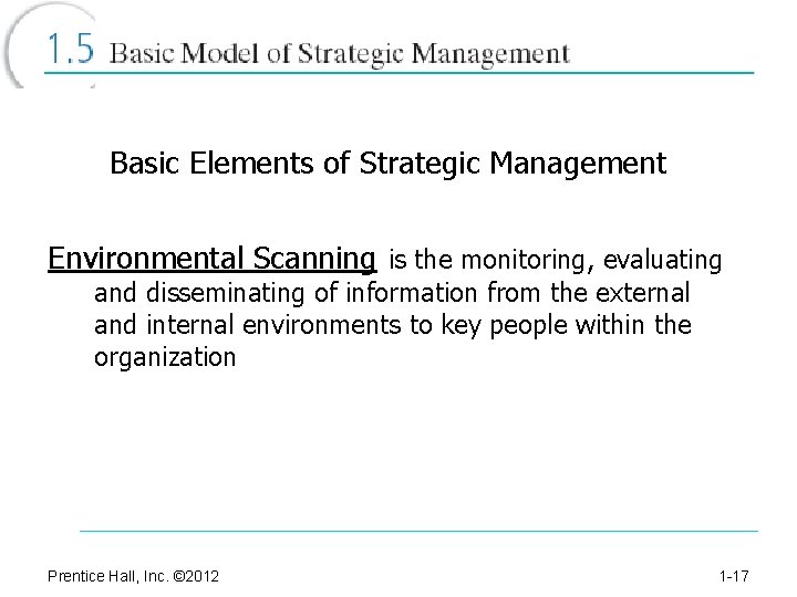 Basic Elements of Strategic Management Environmental Scanning is the monitoring, evaluating and disseminating of