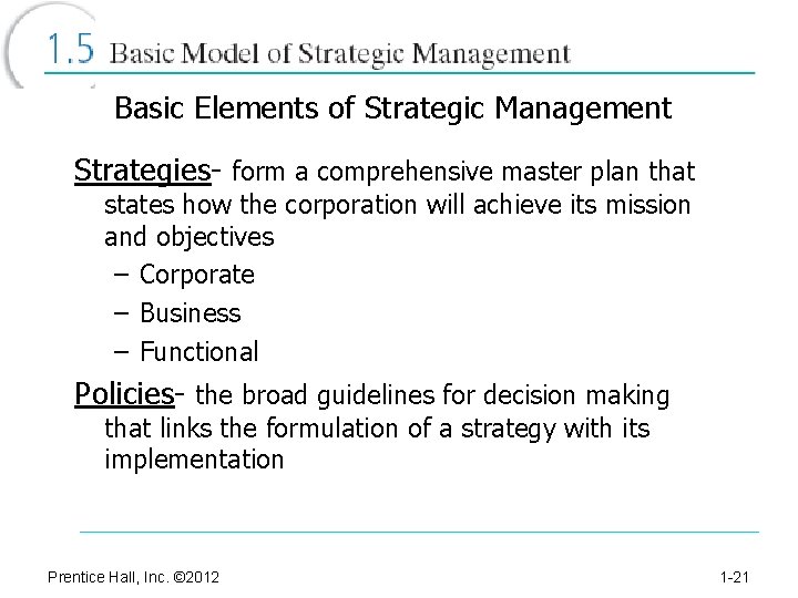 Basic Elements of Strategic Management Strategies- form a comprehensive master plan that states how