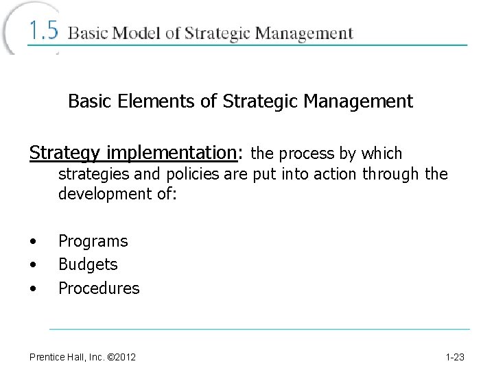 Basic Elements of Strategic Management Strategy implementation: the process by which strategies and policies