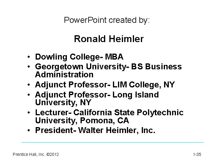 Power. Point created by: Ronald Heimler • Dowling College- MBA • Georgetown University- BS