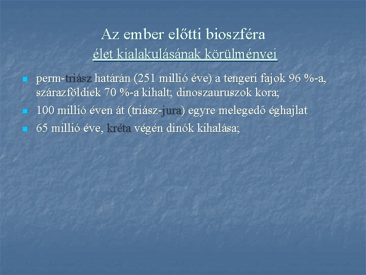 Az ember előtti bioszféra élet kialakulásának körülményei n n n perm-triász határán (251 millió