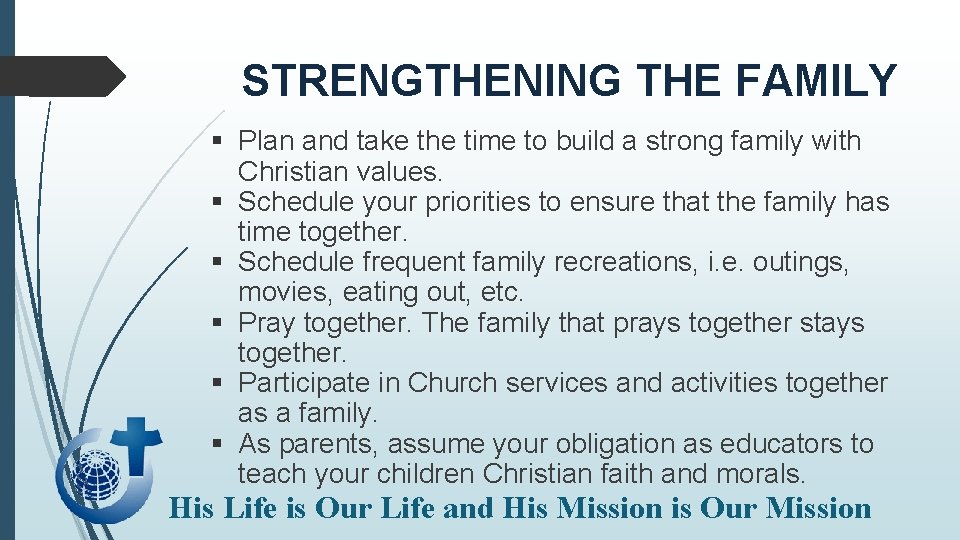 STRENGTHENING THE FAMILY § Plan and take the time to build a strong family
