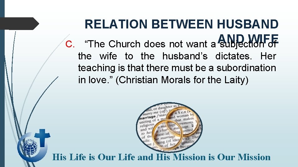 RELATION BETWEEN HUSBAND WIFE C. “The Church does not want a subjection of the