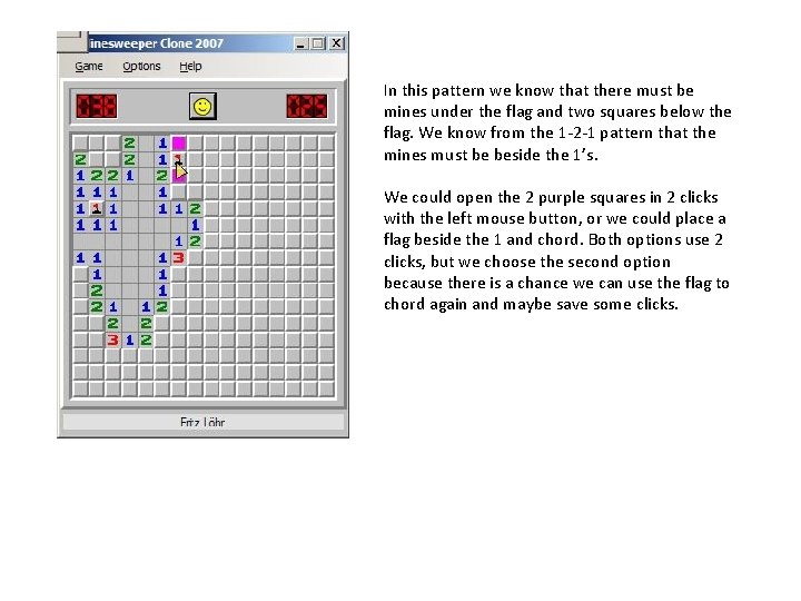 In this pattern we know that there must be mines under the flag and
