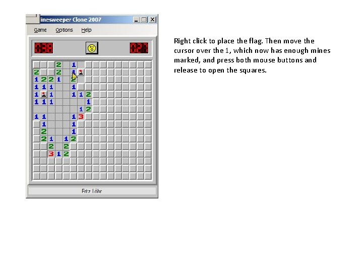 Right click to place the flag. Then move the cursor over the 1, which