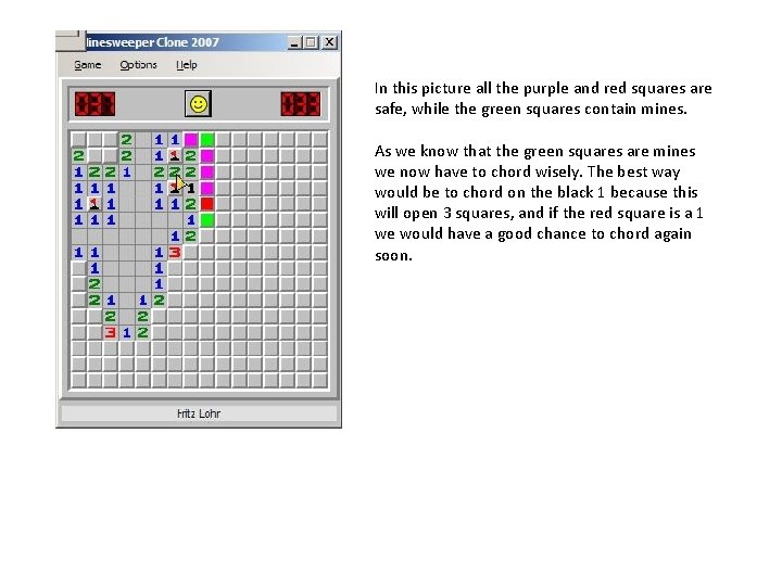 In this picture all the purple and red squares are safe, while the green