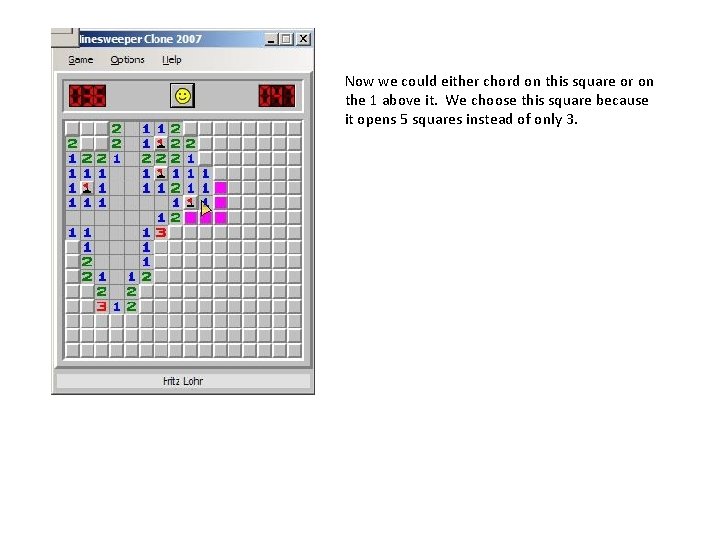 Now we could either chord on this square or on the 1 above it.