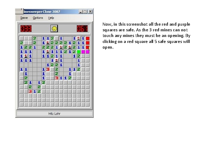 Now, in this screenshot all the red and purple squares are safe. As the